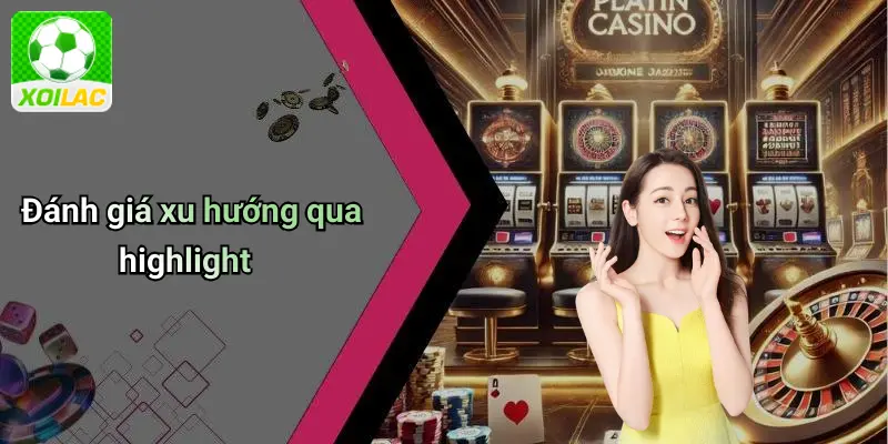 Đánh giá xu hướng qua highlight