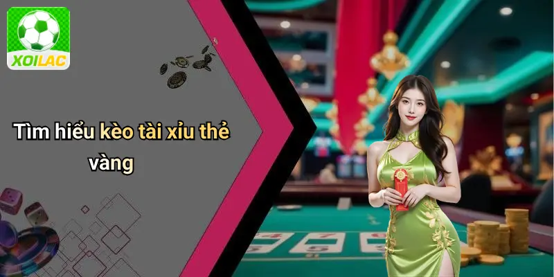 Tìm hiểu kèo tài xỉu thẻ vàng
