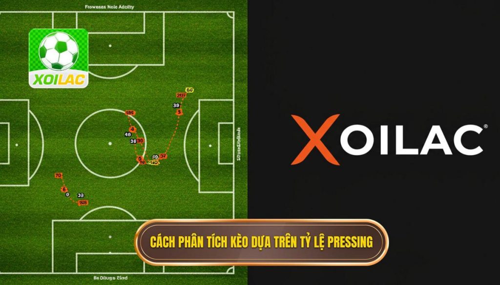 Cách phân tích kèo dựa trên tỷ lệ pressing