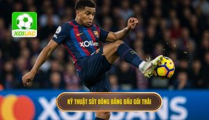 Kỹ thuật sút bóng bằng đầu gối trái