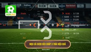 Mẹo cá cược kèo chấp 3 trái hiệu quả