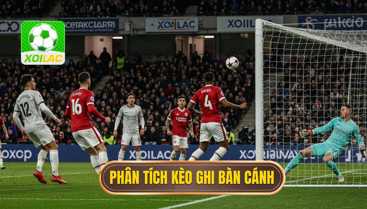 Phân Tích Chi Tiết Về Kèo Cược Đội Ghi Bàn Từ Tình Huống Phối Hợp Cánh