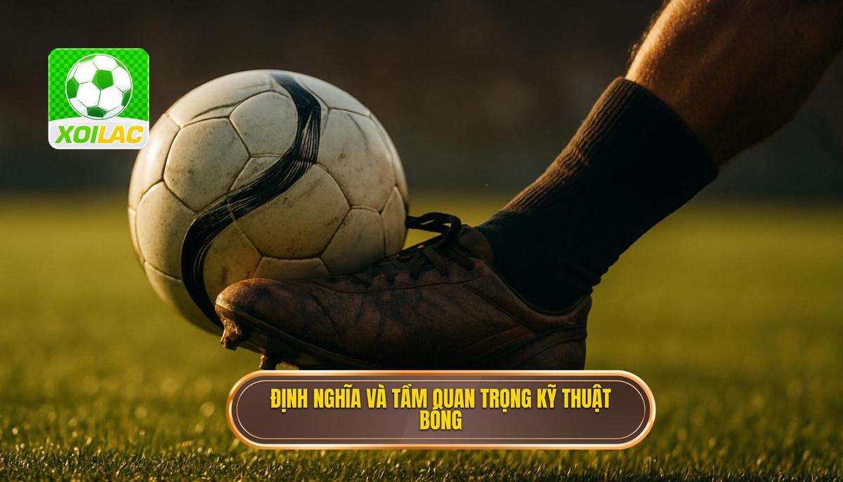 Định Nghĩa và Tầm Quan Trọng Của Kỹ Thuật Đánh Chặn Bóng