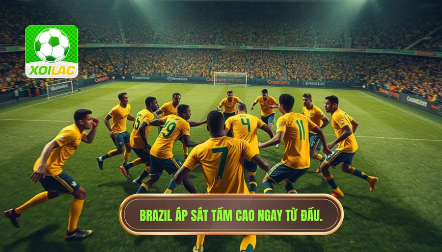 Brazil áp sát tầm cao ngay từ đầu