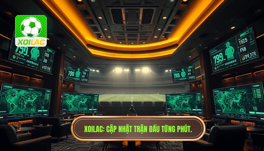 XOILAC_ Cập nhật trận đấu từng phút