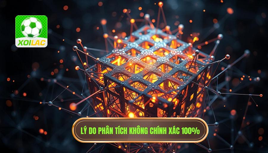 Phân tích đa chiều: Tại sao không thể chính xác 100%?