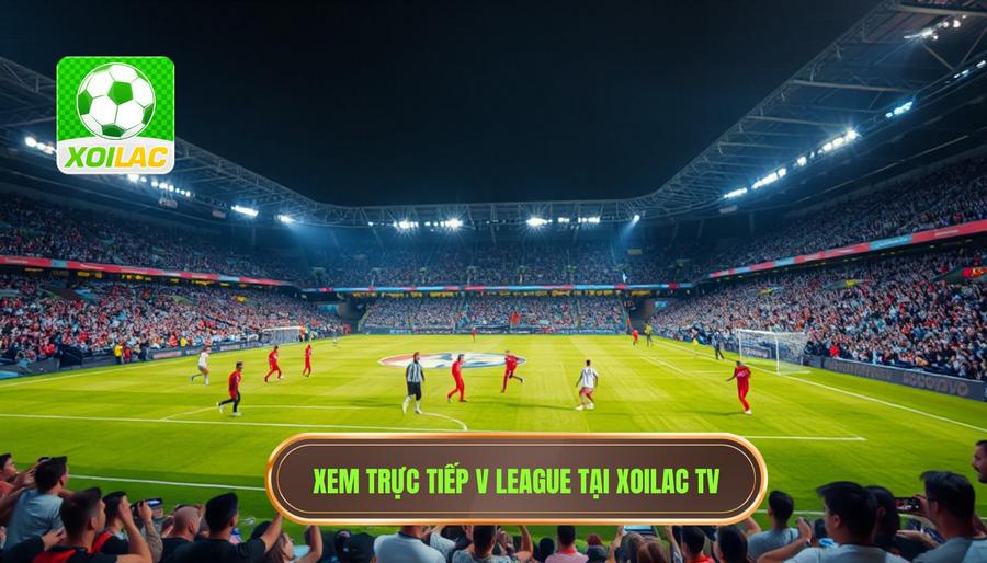 Tại sao Xoilac xem trực tiếp V League lại thu hút người hâm mộ đến vậy? Tại sao Xoilac xem trực tiếp V League lại thu hút người hâm mộ đến vậy?